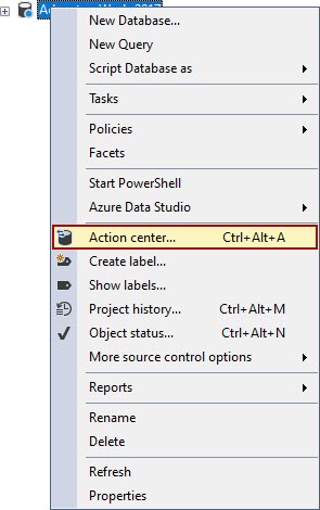 The Action center command, in right-click context menu of Object Explorer